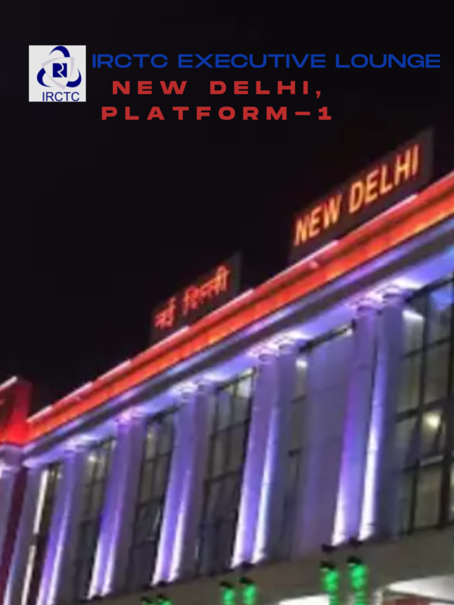 IRCTC EXECUTIVE LOUNGE New Delhi platform1