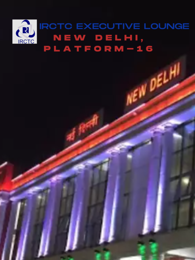 IRCTC EXECUTIVE LOUNGE New Delhi platform16